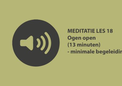 Meditatie les 18 – ogen open (13 minuten)