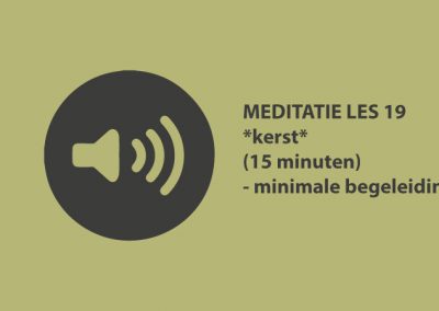 Meditatie les 19 – *kerst* (15 minuten)