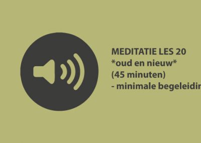 Meditatie les 20 – “oud en nieuw” (24 minuten)