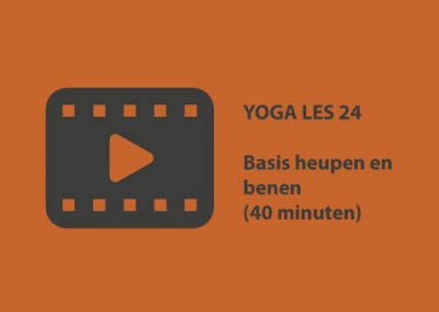 Yoga les 24 – Basis heupen en benen (40 minuten)