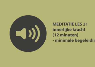 Meditatie les 31 – Innerlijke kracht (12 minuten)