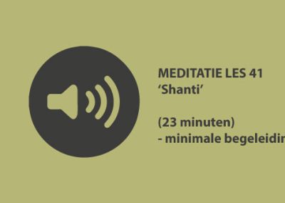 Meditatie les 41 – ‘Shant’ (23 minuten)